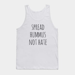 Spread Hummus Not Hate Tank Top